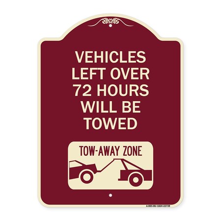 Signmission Vehicles Left Over 72 Hours Will Towed Tow-Away Zone Heavy-Gauge Alum Sign, 24" x 18", BU-1824-22739 A-DES-BU-1824-22739